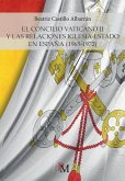 El Concilio Vaticano II y las relaciones Iglesia-Estado en España (1965-1972)