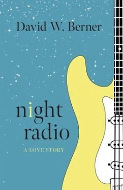 Night Radio: A Love Story - Berner, David W.