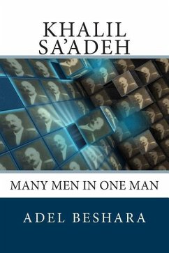 Khalil Sa'adeh: Many Men in One Man - Beshara, Adel