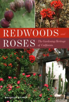 Redwoods and Roses: The Gardening Heritage of California - Gilmer, Maureen