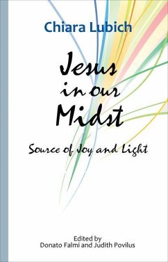 Jesus in Our Midst: Source of Joy and Light - Lubich, Chiara