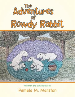 The Adventures of Rowdy Rabbit - Marston, Pamela M.