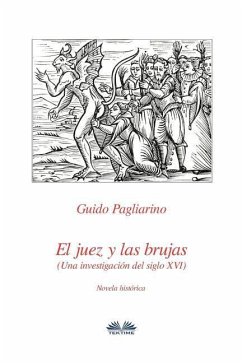 El juez y las brujas: Una investigación del siglo XVI - Pagliarino, Guido