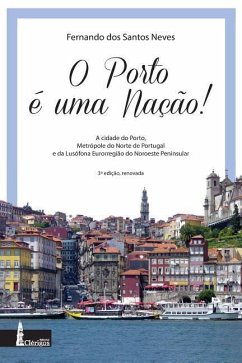 O Porto é uma Nação - Neves, Fernando Dos Santos