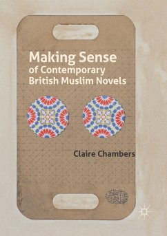 Making Sense of Contemporary British Muslim Novels - Chambers, Claire