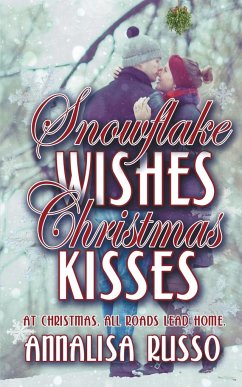 Snowflake Wishes, Christmas Kisses - Russo, Annalisa