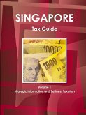 Singapore Tax Guide Volume 1 Strategic Information and Business Taxation
