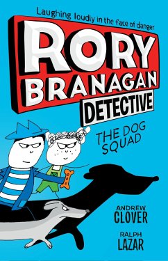 Rory Branagan: Detective: The Dog Squad #2 - Clover, Andrew
