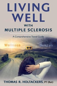 Living Well with Multiple Sclerosis: A Comprehensive Travel Guide - Holtackers, Thomas