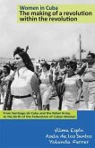 Women in Cuba: The Making of a Revolution Within the Revolution