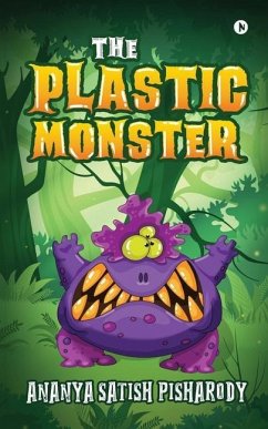 The Plastic Monster - Ananya Satish Pisharody