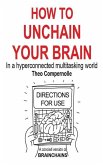 How to Unchain Your Brain: In a hyperconnected multitasking world