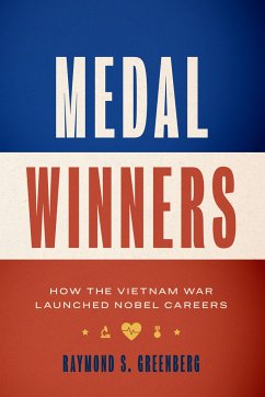 Medal Winners: How the Vietnam War Launched Nobel Careers - Greenberg, Raymond S.