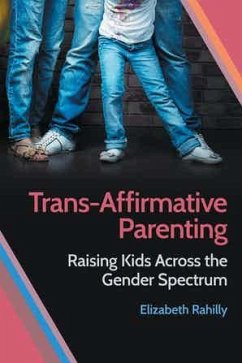 Trans-Affirmative Parenting - Rahilly, Elizabeth