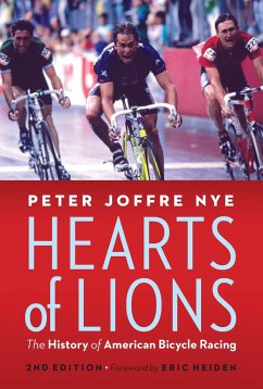 Hearts of Lions: The History of American Bicycle Racing - Nye, Peter Joffre