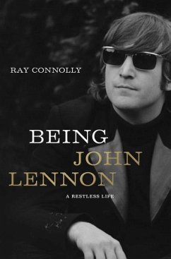 Being John Lennon: A Restless Life - Connolly, Ray