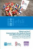 What's up Doc?: Interpreting in the Medical, Mental and allied Health Care Settings