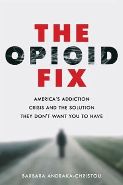 The Opioid Fix - Andraka-Christou, Barbara