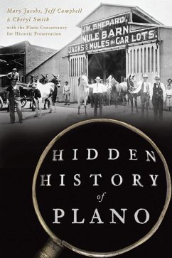 Hidden History of Plano - Jacobs, Mary; Campbell, Jeff; Smith, Cheryl