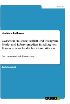 Zwischen Frauenzeitschrift und Instagram. Mode- und Lifestylemedien im Alltag von Frauen unterschiedlicher Generationen