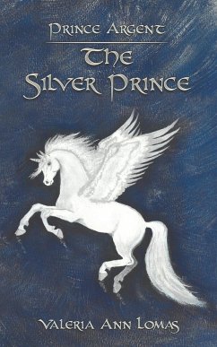 Prince Argent: The Silver Prince - Lomas, Valeria Ann