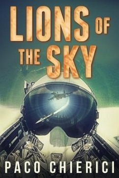 Lions of the Sky: The Top Gun for the New Millennium - Chierici, Paco