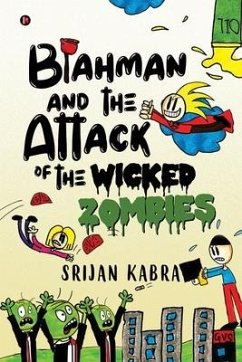 Blahman and The Attack Of The Wicked Zombies - Srijan Kabra