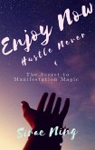 Enjoy Now, Hustle Never (eBook, ePUB)