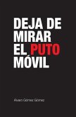 Deja de mirar el puto móvil