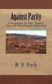 Against Parity: A Response To The &quote;Parity&quote; View Of The Church Eldership