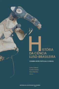 História da ciência luso-brasileira: Coimbra entre Portugal e o Brasil - Simões, Carlota; Martins, Décio; Fiolhais, Carlos