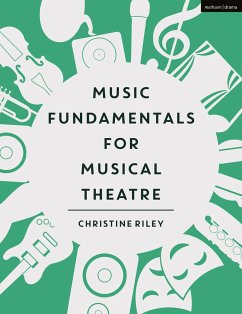 Music Fundamentals for Musical Theatre - Riley, Christine (Marymount Manhattan College, USA)