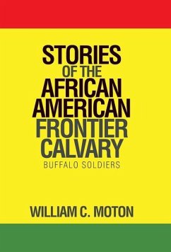 Stories of the African American Frontier Calvary - Moton, William C.