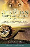 The Christian Survival Guide Made Simple: Ten Tips that will offer Hope, Peace, Love and Motivation