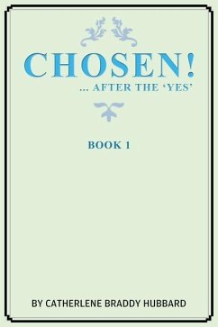 Chosen!: ...After the Yes - Hubbard, Catherlene Braddy