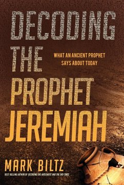 Decoding the Prophet Jeremiah - Biltz, Mark
