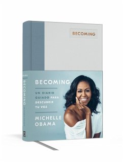 Becoming. Un Diario Guiado / Becoming: A Guided Journal for Discovering Your Voice - Obama, Michelle