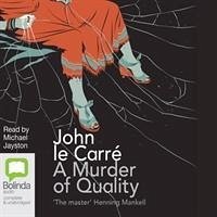 A Murder of Quality - Le Carre, John