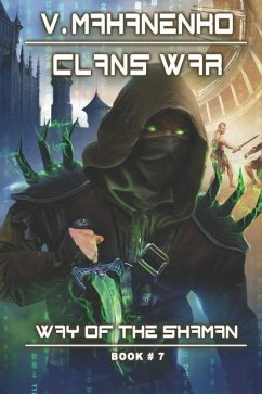 Clans War (The Way of the Shaman: Book #7): LitRPG Series - Mahanenko, Vasily