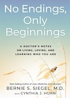 No Endings, Only Beginnings - Siegel, Bernie, M.D.; Hurn, Cynthia (Ghostwriter)