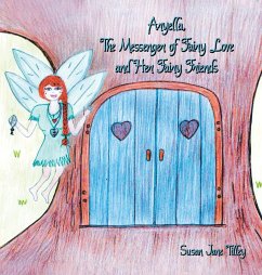 Aryella, the Messenger of Fairy Love and Her Fairy Friends - Tilley, Susan Jane