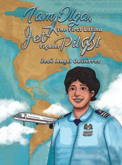 I Am Olga, The First Latina Jet Fighter Pilot - Gutiérrez, José Angel