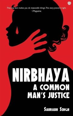 Nirbhaya: A Common Man's Justice - Singh, Saurabh