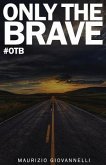 Only The Brave: #otb
