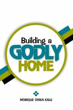 Building a Godly Home - Kalu, Monique Chika