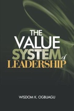 The Value System of Leadership - Ogbuagu, Wisdom K.