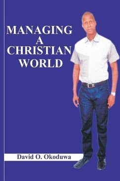 Managing A Christian World - Okoduwa, David O.