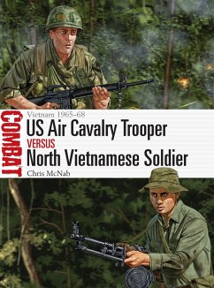 US Air Cavalry Trooper vs North Vietnamese Soldier - McNab, Chris