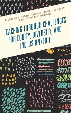 Teaching through Challenges for Equity, Diversity, and Inclusion (EDI) - Burrell Storms, Stephanie L.; Donovan, Sarah K.; Williams, Theodora P.