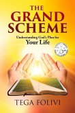 The Grand Scheme: Understanding God's Plan for Your Life
